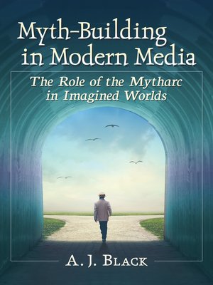 cover image of Myth-Building in Modern Media